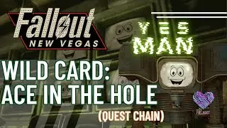Fallout: New Vegas - Wild Card: Ace in the Hole (Yes Man Quest Chain)