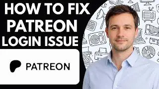 How to Fix Patreon Login Issue Full Guide 2026