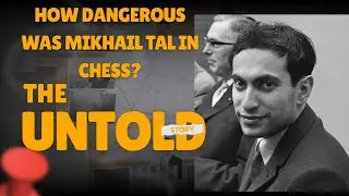 How Dangerous Was Mikhail Tal in Chess? | Chess Documentary