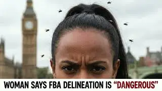 Refugee In Britain Says FBA Delineation is Dangerous