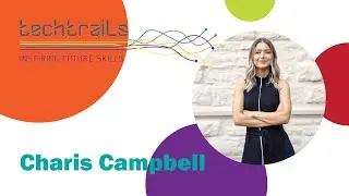 Virtual Techtrails Promo | Charis Campbell