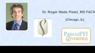 Best Cosmetic Surgeons in CHICAGO, IL: PatientFYI -- Verified (Dr. Rodger Wade Pielet, MD, FACS)