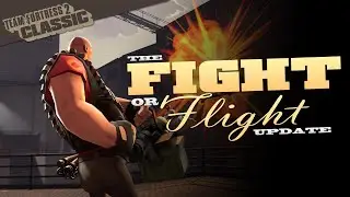 TF2 Classic - The Fight or Flight Update Trailer
