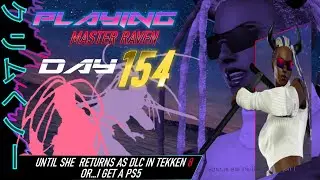 Day 154-Playing Master Raven [Back to 97 lol | Fall Lidia]