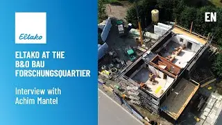 The Advantages of ELTAKO in House Construction | Interview with Achim Mantel from B&O Bau