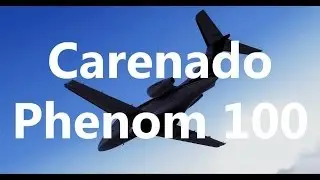 Official Carenado Embraer Phenom 100!!!