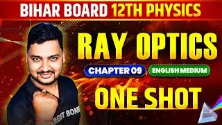 Physics Class 12 Chapter 9 | | 12th Physics Chapter 9 Ray Optics | Ray Optics Class 12 One Shot