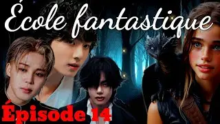 Épisode 14 : École Fantastique 🦇✨️- Vers l'inconnu... #btsff #jungkook
