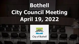 Bothell City Council Meeting - April 19, 2022