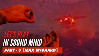 In Sound Mind Gameplay | PART - 3 Max Nygaard | (No Commentary)