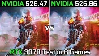 Nvidia Drivers (526.47 vs 526.86) RTX 3070 Test in 8 Games
