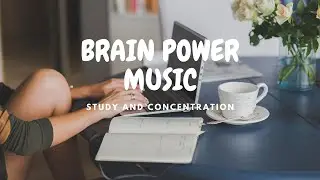 Music for Concentration, Brain Power, Memory, Alpha Waves, Study