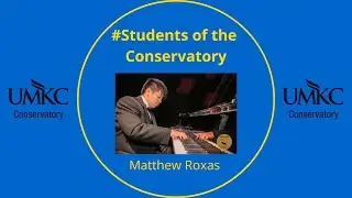 Students of the Conservatory - Matthew Roxas - Piano Performance