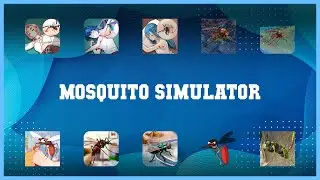 Top rated 10 Mosquito Simulator Android Apps