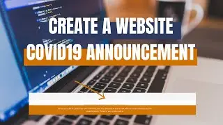 Create a COVID19 Announcement on your Website