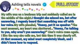 [FULL STORY]My wife was on a business trip and suddenly called in the middle of the night  I thou...