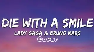 Lady Gaga, Bruno Mars &ndash; Die With A Smile (Cover) | Cover by Jenny