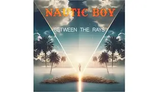 Nautic Boy - Between The Rays