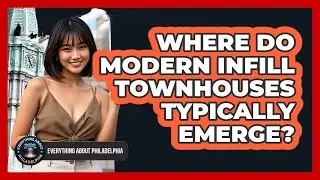Where Do Modern Infill Townhouses Typically Emerge?