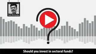 Should you invest in sectoral funds?