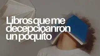 Libros que me decepcionaron 😢| Kayuri Books 📚