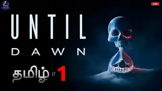 Until Dawn Horror Story Game#1 LIVE 🛑 தமிழ்|| Smart Gamer!!