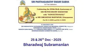 250 Years of Muthuswami Dikshitar - Bharadwaj Subramanian - Celebrating Ettayapuram - 2025