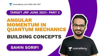 Target JRF June 2021| Part C| Building Concepts|Angular Momentum in Quantum Mechanics|Physics|Sahin
