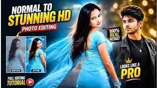 🔥 Normal Photo to Stunning HD Edit 😱Full Photo Editing Tutorial | DSLR Look in One Click!