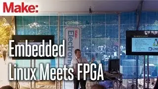 Maker Faire New York 2013 Electronics Stage: Embedded Linux Meets FPGA Capes