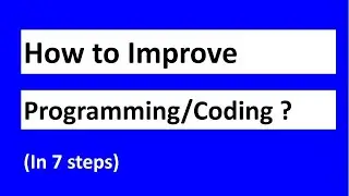 How to improve programming in 7 steps