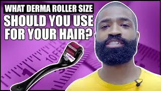 What Size Derma Roller Should You Be Using For Your Hair?