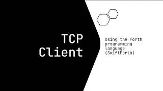 Minimum Code Required to Create TCP Client in the Forth Programming Language - SwiftForth