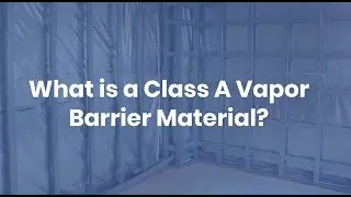 What is a Class A Vapor Barrier Material? | Americover