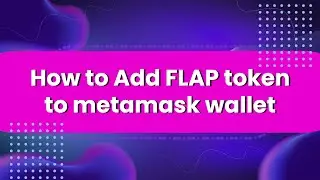How to import Flap Token to Metamask Wallet | Play To Earn | Flap Gaming