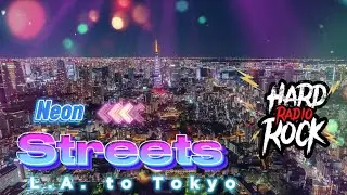 Neon Streets: From Los Angeles to Tokyo Nights Show | 80s Hard Rock