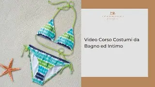 Video Corso Costumi da Bagno ed Intimo