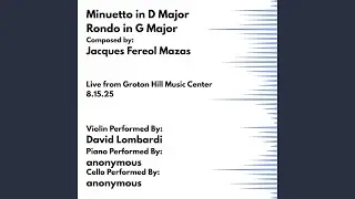 Minuetto in D Major and Rondo in G Major - Jacques F&eacute;r&eacute;ol Mazas - Live from Groton Hill Music...