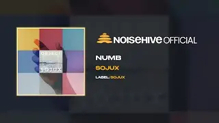 SOJUX - Numb (Official Noisehive Video)