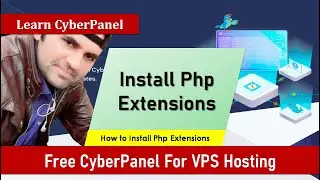How to Install PHP Extensions in CyberPanel | Edit PHP Settings | Change PHP Version in CyberPanel