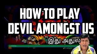 HOW TO PLAY DEVIL AMONGST US AND GAME REVIEW