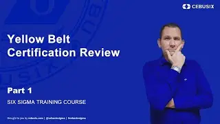 Yellow Belt Certification Review - Part 1 | Six Sigma (6&sigma;) Training