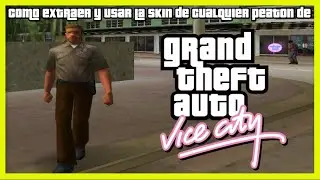 Como extraer y usar la skin de cualquier peaton de GTA Vice City