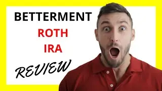 🔥 Betterment Roth IRA Review: Pros and Cons
