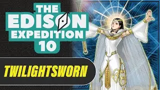 The Edison Expedition | Episode 10 | Twilightsworn
