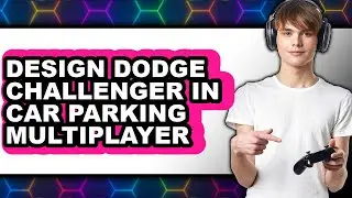 How to Design Dodge Challenger in Car Parking Multiplayer - Easy Guide