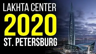 2020 LAKHTA CENTER- THE TALLEST SKYSCRAPER  in St. Petersburg with the Gazprom headquarter / ЛАХТА