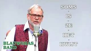 Blauwgras Band - Soms is ze het kwijt  [ Sometimes she forgets ]