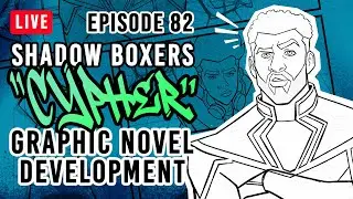 Episode 82 &mdash; Shadow Boxers Graphic Novel Development