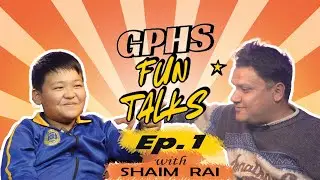 Student vs. Teacher: Hilarious Casual Talk with Shaim Rai | GPHS Fun Talks